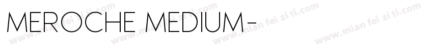 MEROCHE MEDIUM字体转换